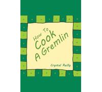 How To Cook A Gremlin
