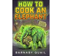 How To Cook An Elephant