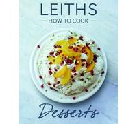 How to Cook Desserts (Tascabile) Leith's How to Cook