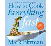 Mark Bittman How To Cook Everything Fast Revised Edition (Copertina rigida)