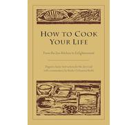 Kosho Uchiyama Roshi Dogen How to Cook Your Life (Tascabile)