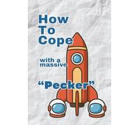 How To Cope with a Massive Pecker: Funny Inappropriate Adult Prank Book: Joke notebook disguised as a real 6x9 paperback, Funny Blank Wide-Lined Gag ... Stuffer Gag Gift, Christmas Party Gift,