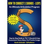 How to Correct S Sounds - Lisps: A Speech Therapy Workbook with Fun Practice Images, Exercises and Activities