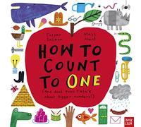 How to Count to ONE: (And don't even THINK about bigger numbers!): Featured in The New York Times