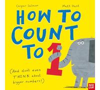 How to Count to ONE (reissue): (And Don't Even THINK About Bigger Numbers!)