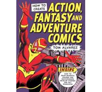 How to Create Action, Fantasy and Adventure Comics