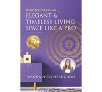 How to Create an Elegant and Timeless Living Space Like a Pro