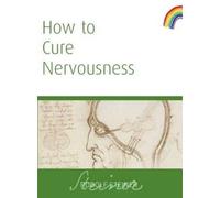 How to Cure Nervousness