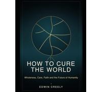 How to cure the world