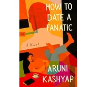 How to Date a Fanatic: A Novel