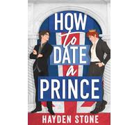 How to Date a Prince: An Enemies to Lovers MM Queer Romance: 1