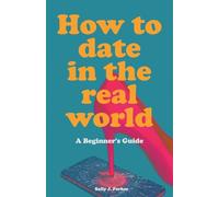 How to Date in the Real World