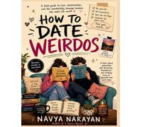 How to Date Weirdos: What Unusual People Taught Me About Love