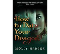 How To Date Your Dragon: Volume 1