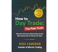 How to Day Trade: The Plain Truth