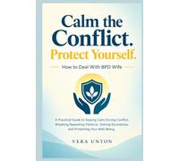 How to Deal With a BPD Wife: A Practical Guide to Staying Calm During Conflict, Breaking Repeating Patterns, Setting Boundaries, and Protecting Your Well-Being