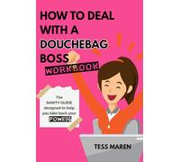 How to Deal with a Douchebag Boss Workbook
