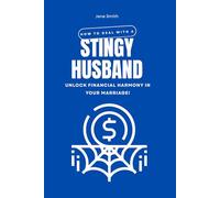 How to Deal with a Stingy Husband- Unlock Financial Harmony in Your Marriage!