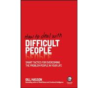 How to Deal with Difficult People: Smart Tactics for Overcoming the Problem People in Your Life [Lingua inglese]