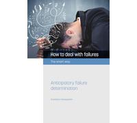 How to Deal with Failures (The Smart Way): ANTICIPATORY FAILURE DETERMINATION