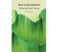 How to Decarbonize: Policy and Social Theory