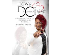How to Declutter Your Heart: A Spiritual Guide to Healing and Renewal