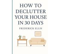 How To Declutter Your House In 30 Days