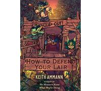 How to Defend Your Lair: Volume 4