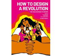 How to Design a Revolution: The Chilean Road to Design