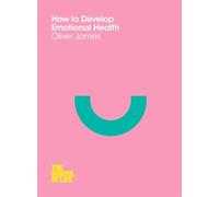 How to Develop Emotional Health