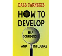 How to Develop Self-confidence and Influence