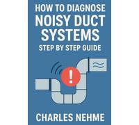How to Diagnose Noisy Duct Systems Step by Step