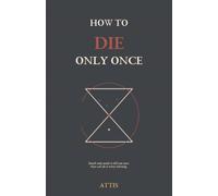 How to Die Only Once