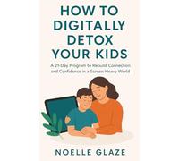 How to Digitally Detox Your Kids