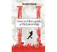 How to Dismantle a Dictatorship