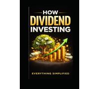 How To: Dividend Investing Simplified