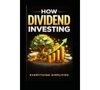 How To: Dividend Investing Simplified