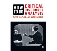 How to Do Critical Discourse Analysis: A Multimodal Introduction