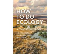 How to Do Ecology: A Concise Handbook - Third Edition by Richard Karban
