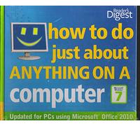 How to do just about anything on a computer - Windows 7