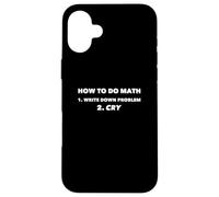 How To Do Math Write Down The Problem Cry Silly Math Custodia per iPhone 16 Plus
