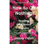 Jenny Odell How To Do Nothing (Copertina rigida)
