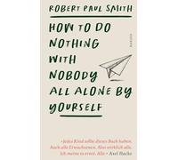 How to Do Nothing with Nobody All Alone by Yourself