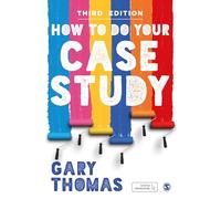 How to Do Your Case Study by Thomas, Gary