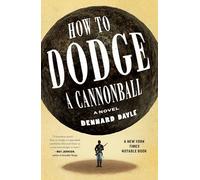 How to Dodge a Cannonball: A Novel