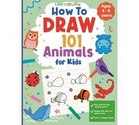 How to Draw 101 Animals: A Fun Step-by-Step Drawing Book for Kids Ages 4-8