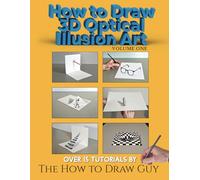 How to Draw 3D Optical Illusion Art: Volume One