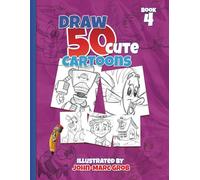 How To Draw 50 Different Cartoons Book 4