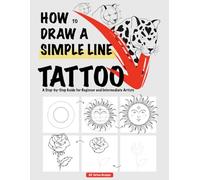 How to Draw a Simple Line Tattoo: A Step-by-Step Guide for Beginner and Intermediate Tattoo Artists.
