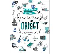 How to Draw an Object: The Foolproof Method
